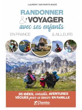 RANDONNER & VOYAGER AVEC SES ENFANTS EN FRANCE ET AILLEURS