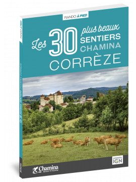 CORREZE LES 30 PLUS BEAUX SENTIERS