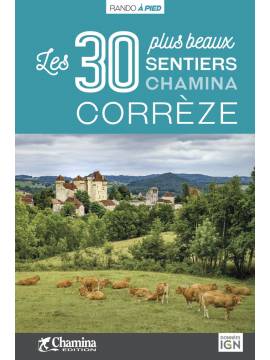 CORREZE LES 30 PLUS BEAUX SENTIERS